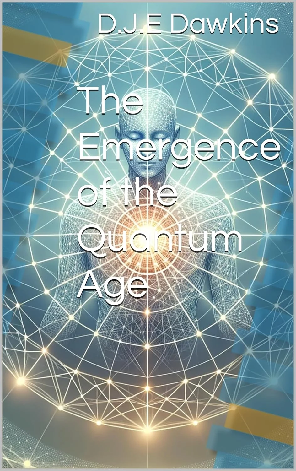 Book cover: The Emergence of the Quantum Age by D.J.E. Dawkins